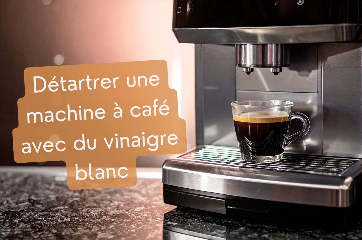 détartrer une machine à café avec du vinaigre blanc